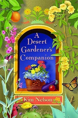 A Desert Gardener's Companion by Paul Mirocha, Kim Nelson