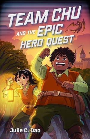 Team Chu and the Epic Hero Quest by Julie C. Dao