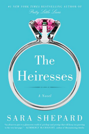 The Heiresses by Sara Shepard