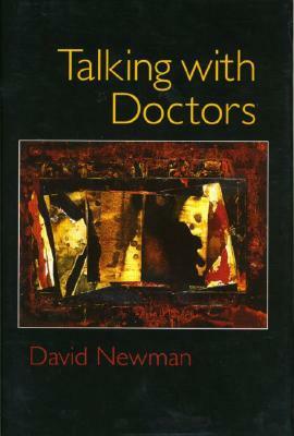 Talking with Doctors by David Newman
