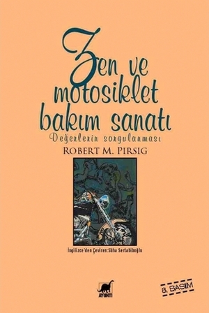 Zen ve Motosiklet Bakım Sanatı - Değerlerin Sorgulanması by Süha Sertabiboğlu, Robert M. Pirsig