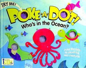 Poke-A-Dot!: Who's in the Ocean? (30 Poke-able Poppin' Dots) by Ikids