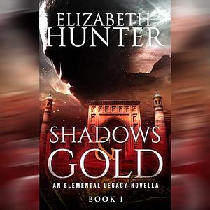 Shadows and Gold by Elizabeth Hunter