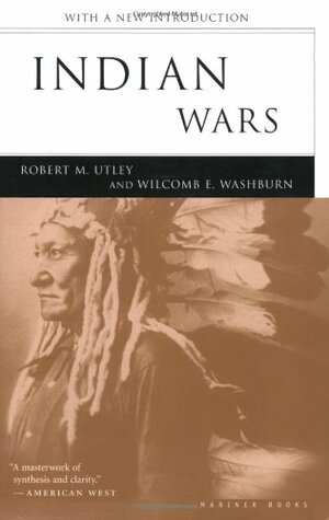 Indian Wars by Robert M. Utley, Wilcomb E. Washburn