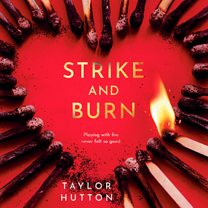 Strike and Burn by Taylor Hutton