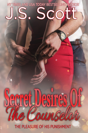 Secret Desires of the Counselor by J.S. Scott