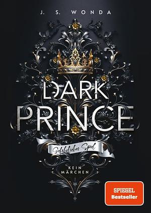 DARK PRINCE: Gefährliches Spiel by J.S. Wonda