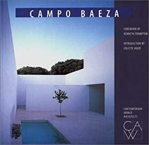 Campo Baeza by Oscar Riera Ojeda, Alberto Campo Baeza, Kenneth Frampton