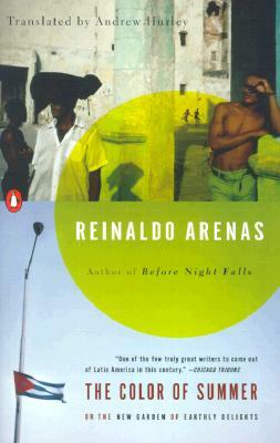 The Color of Summer: Or the New Garden of Earthly Delights by Reinaldo Arenas