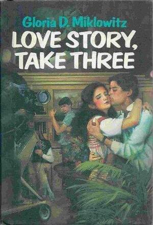 Love Story, Take Three by Gloria D. Miklowitz