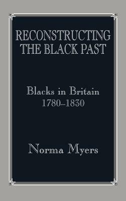 Reconstructing the Black Past by Norma Myers