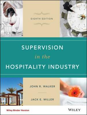 Supervision in the Hospitality Industry by John R. Walker, Jack E. Miller