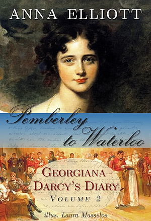 Pemberley to Waterloo: Georgiana Darcy's Diary by 