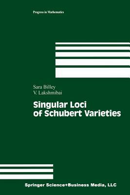 Singular Loci of Schubert Varieties by V. Lakshmibai, Sara Sarason