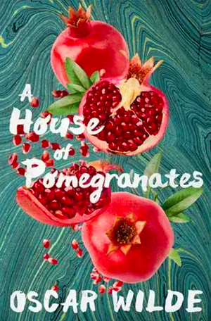 A House of Pomegranates by Oscar Wilde