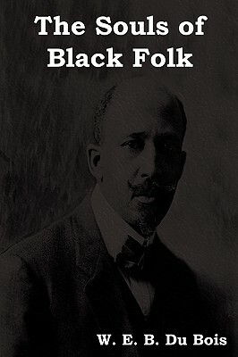 The Souls of Black Folk by W.E.B. Du Bois