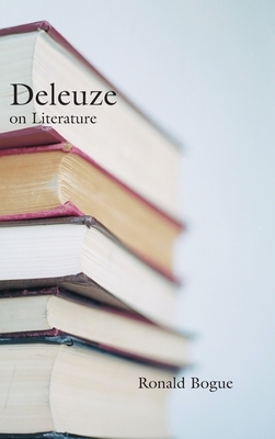 Deleuze on Literature by Ronald Bogue