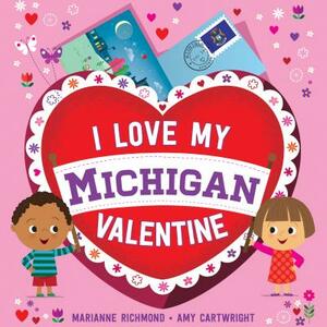 I Love My Michigan Valentine by Marianne Richmond