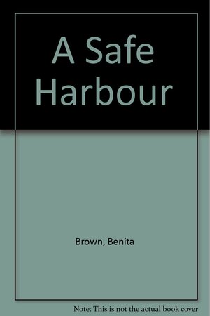 A Safe Harbour by Benita Brown
