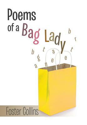 Poems of a Bag Lady by Linda Collins