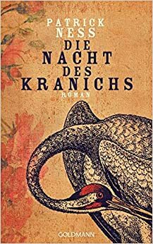 Die Nacht des Kranichs by Patrick Ness