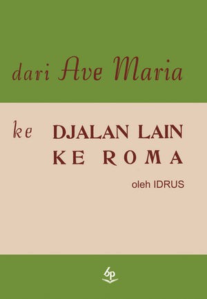 Dari Ave Maria ke Jalan Lain ke Roma by Idrus