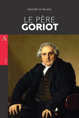 Le Père Goriot by Honoré de Balzac