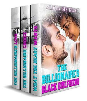 The Billionaire's Black Girlfriend by Alicia Beckton