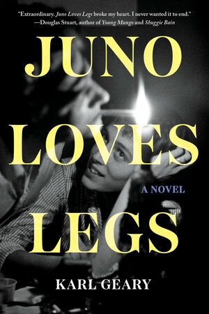 Juno Loves Legs by Karl Geary