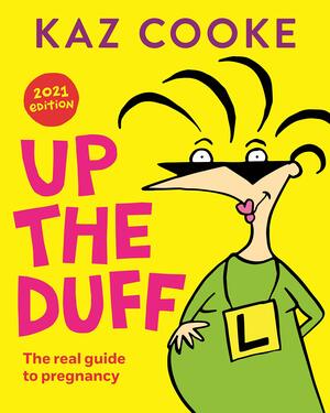 Up the Duff 2020 edition by Kaz Cooke