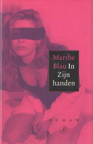 In Zijn handen by Marthe Blau