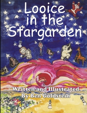 Looice in the Stargarden: Santa Claus's Lost Toys by Ben Goldstein