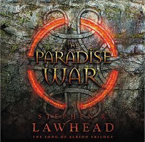 The Paradise War by Stephen R. Lawhead