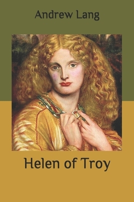 Helen of Troy by Andrew Lang