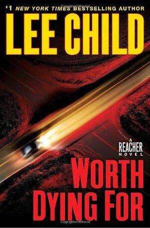 Worth Dying For by Lee Child