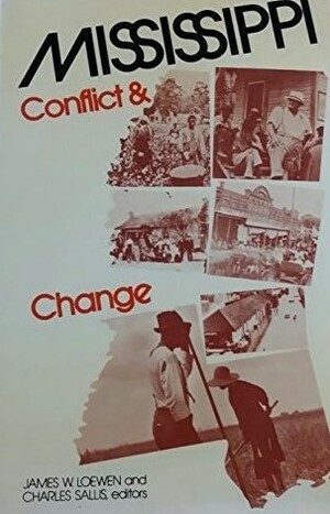 Mississippi: Conflict & Change by James W. Loewen, Charles Sallis