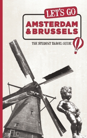 Let's Go Amsterdam & Brussels: The Student Travel Guide by Harvard Student Agencies Inc.