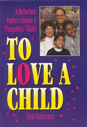 To Love a Child by Ted Schwartz