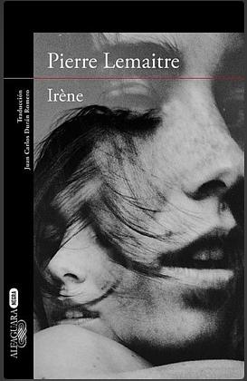 Irène by Pierre Lemaitre