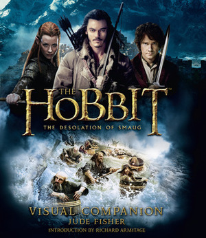 The Hobbit: The Desolation of Smaug - Visual Companion by Jude Fisher, Richard Armitage