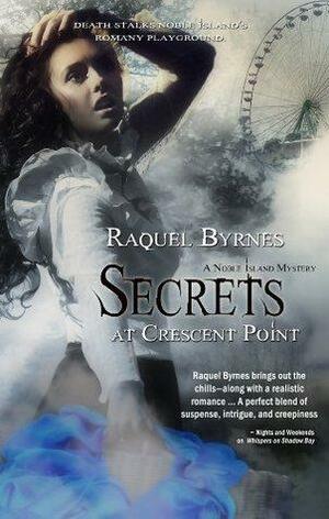 Secrets at Crescent Point by Raquel Byrnes