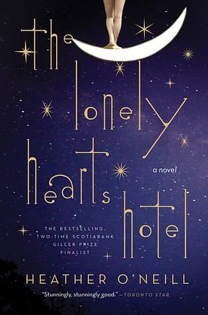 Lonely Hearts Hotel by Heather O'Neill