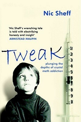 Tweak: Growing Up On Crystal Meth by Nic Sheff