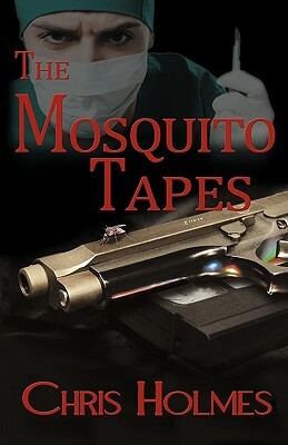 The Mosquito Tapes by Chris Holmes