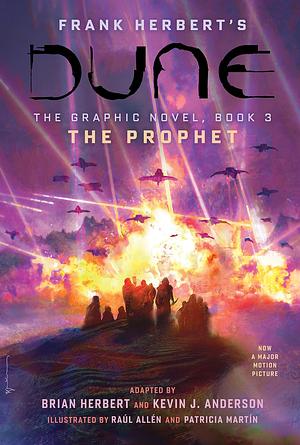 Dune: The Graphic Novel, Book 3: The Prophet by Brian Herbert, Frank Herbert, Kevin J. Anderson