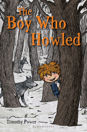 The Boy Who Howled by Timothy Power