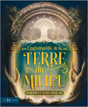 L'Encyclopédie de la Terre du Milieu: Númenor et le deuxième âge by Audrey Morelle, Coralie Potot, Vivien Stocker, Damien Bador