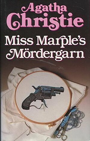 Miss Marple's Mördergarn by Agatha Christie