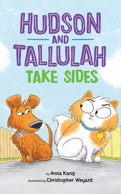 Hudson and Tallulah Take Sides by Anna Kang