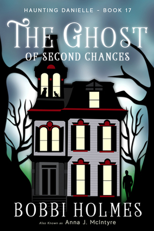 The Ghost of Second Chances by Bobbi Holmes